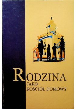 Rodzina jako Kościół domowy