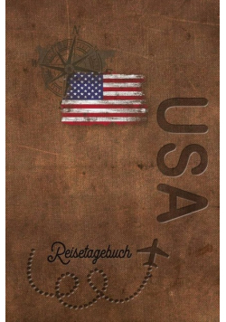 Reisetagebuch USA: Urlaubstagebuch USA.Reise Logbuch fur 40 Reisetage