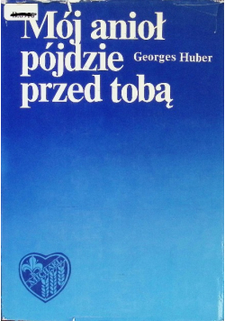 Mój anioł pójdzie przed tobą