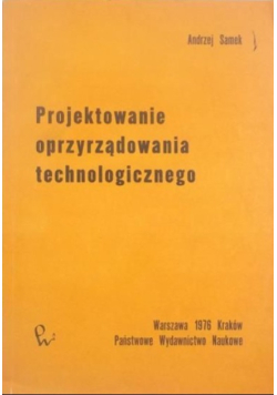 Projektowanie oprzyrządowania technologicznego