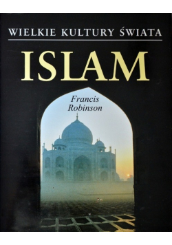 Wielkie kultury świata Islam