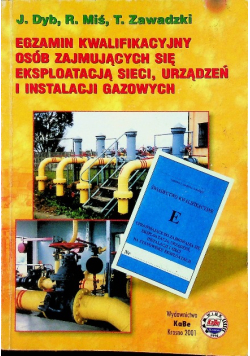 Egzamin kwalifikacyjny osób zajmujących się eksploatacją sieci urządzeń i instalacji gazowych