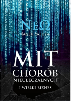 Mit chorób nieuleczalnych i wielki biznes