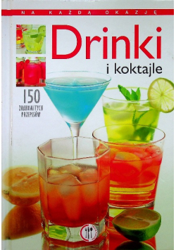 Drinki i koktajle 150 znakomitych przepisów