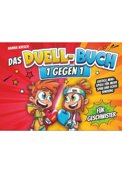 Das Duell-Buch fur Geschwister: Lustige Minispiele fur mehr Spass und echte Bindung