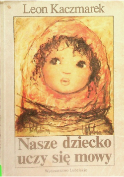 Nasze dziecko uczy się mowy