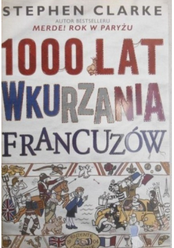 1000 lat wkurzania Francuzów