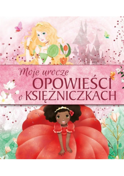 Moje urocze opowieści o księżniczkach