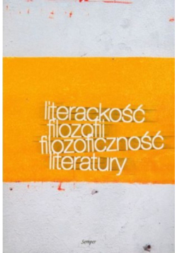 Literackość filozofii filozoficzność literatury