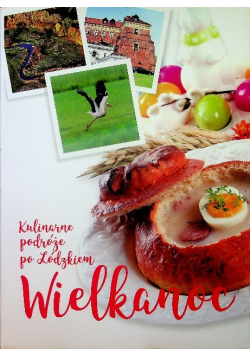 Kulinarne podróże po Łódzkiem Wielkanoc