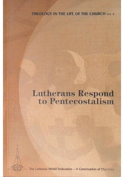 Lutheran Respond to Pentecostalism (Theology in the Life of the Church)