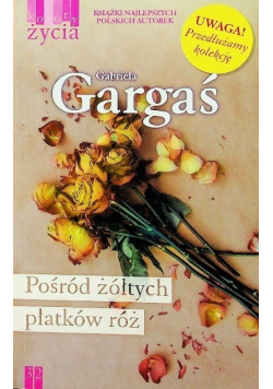 Kolory życia Tom 32 Pośród żółtych płatków róż
