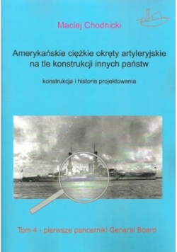 Amerykańskie ciężkie okręty artyleryjskie na tle konstrukcji innych państw Tom 4