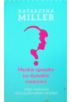 Męskie sposoby na damskie rozmowy