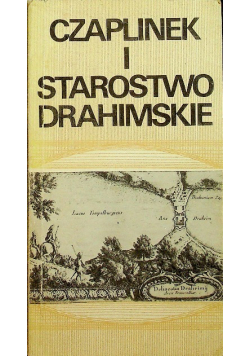 Czaplinek i Starostwo Drahimskie