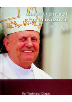 Zmartwychwstał Pan prawdziwie Listy pasterskie 2014-2019