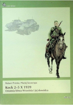Kock 2 - 5 X 1939 Ostatnia bitwa września i jej dowódca