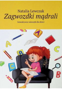 Zagwozdki Mądrali. Interaktywne wierszyki dla dzieci