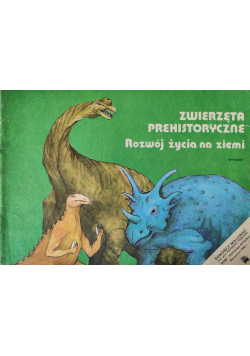 Zwierzęta prehistoryczne Rozwój życia na ziemi Praca zbiorowa