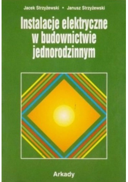 Instalacje elektryczne w budownictwie jednorodzinnym