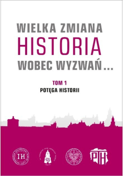 Wielka zmiana historia wobec wyzwań Tom 1