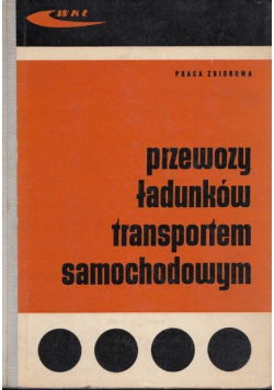 Przewozy ładunków transportem samochodowym