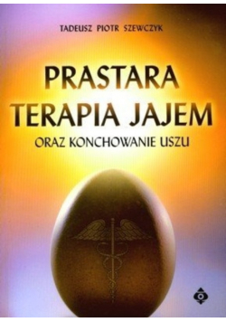 Prastara terapia jajem oraz konchowanie uszu