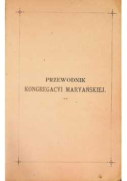 Przewodnik Kongregacyi Maryańskiej 1892 r.
