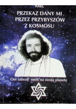 Przekaz dany mi przez przybyszów z kosmosu