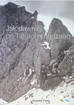 Jak dawniej po Tatrach chadzano