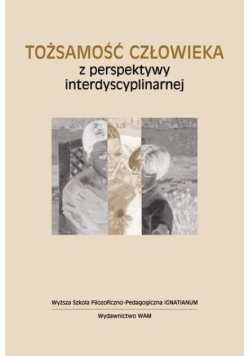 Tożsamość człowieka z perspektywy interdyscyplinarnej