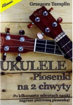 Ukulele - Piosenki na 2 chwyty