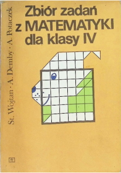 Zbiór zadań z matematyki dla klasy IV