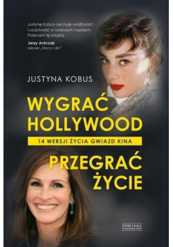 Wygrać Hollywood przegrać życie