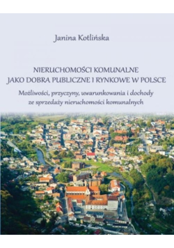 Nieruchomości komunalne jako dobra publiczne i rynkowe w Polsce