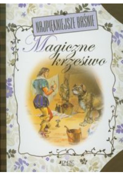Najpiękniejsze baśnie Magiczne krzesiwo