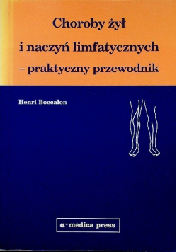 Choroby żył i naczyń limfatycznych -praktyczny przewodnik