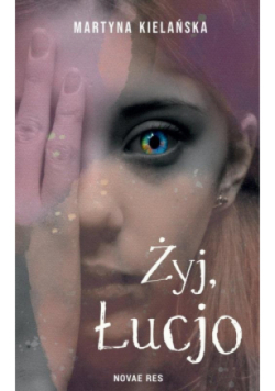Żyj, Łucjo