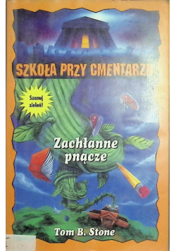 Szkoła przy cmentarzu Zachłanne pnącze