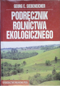 Podręcznik rolnictwa ekologicznego
