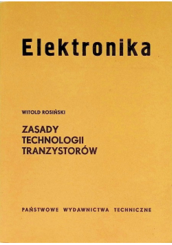 Elektronika ZASADY TECHNOLOGII TRANZYSTORÓW