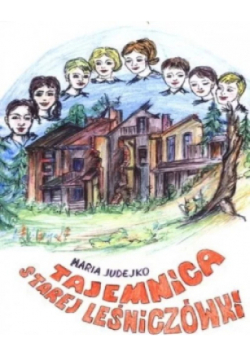 Tajemnica starej leśniczówki