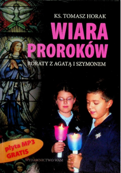 Wiara proroków. Roraty z Agatą i Szymonem