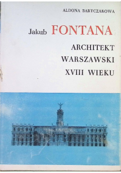 Jakub Fontana Architekt warszawski XVIII wieku
