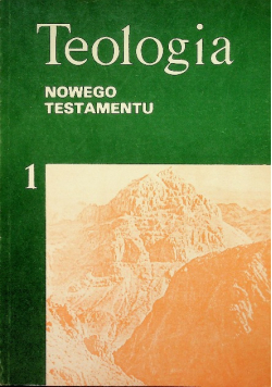 Teologia Nowego Testamentu Tom I