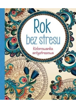 Rok bez stresu Kolorowanka antystresowa