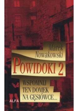Powidoki 2 Wspomnij ten domek na Gęsiówce