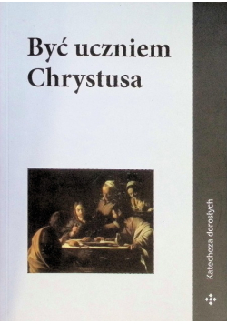 Być uczniem Chrystusa