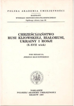 Chrześcijaństwo Rusi Kijowskiej, Białorusi, Ukrainy i Rosji