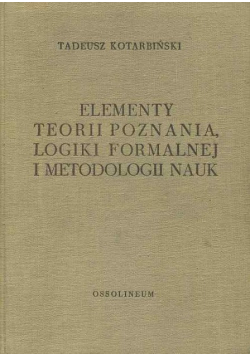 Elementy teorii poznania logiki formalnej i metodologii nauk
